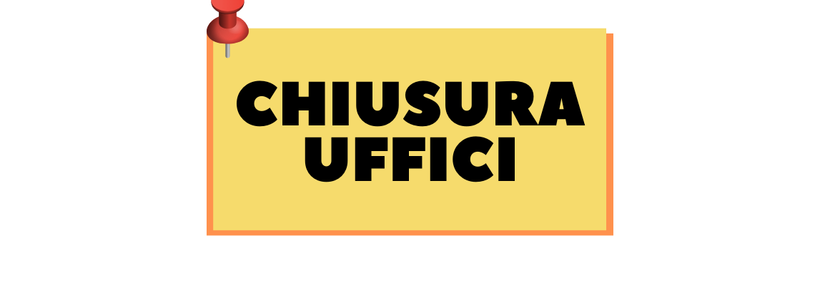 CHIUSURA UFFICI